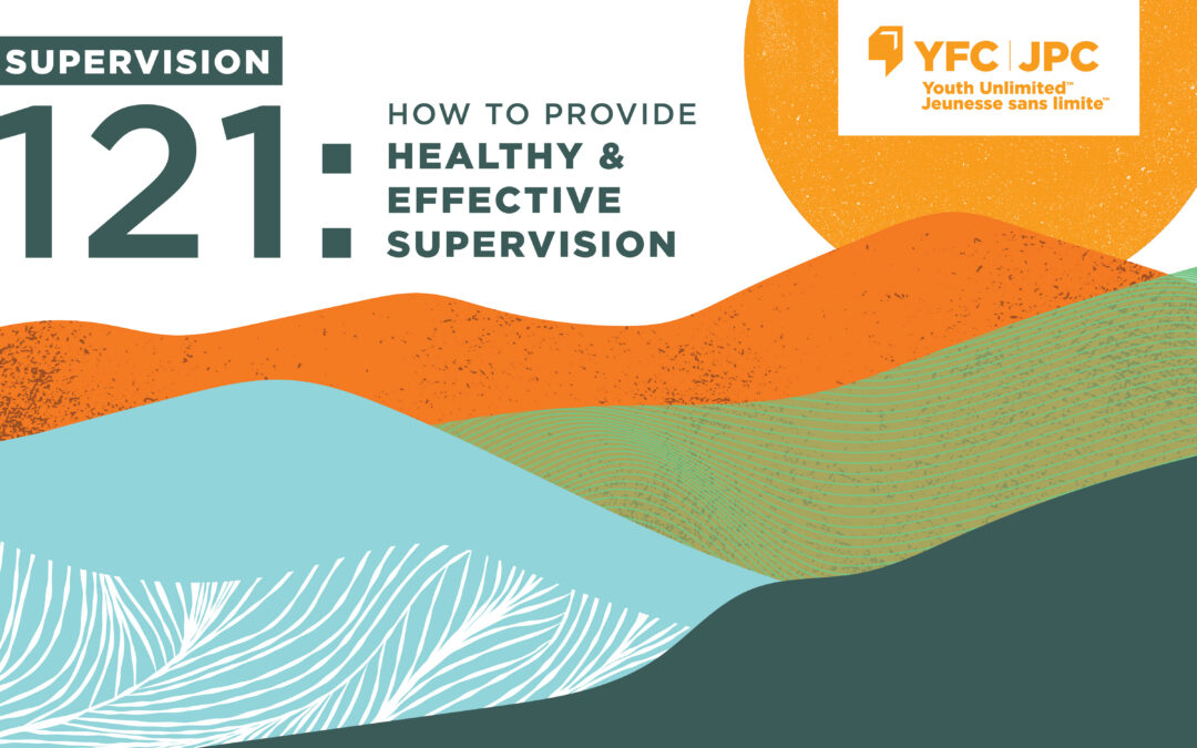 Supervision 121: How to Provide Healthy & Effective Supervision